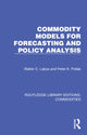 Book cover of: Commodity Models for Forecasting and Policy Analysis