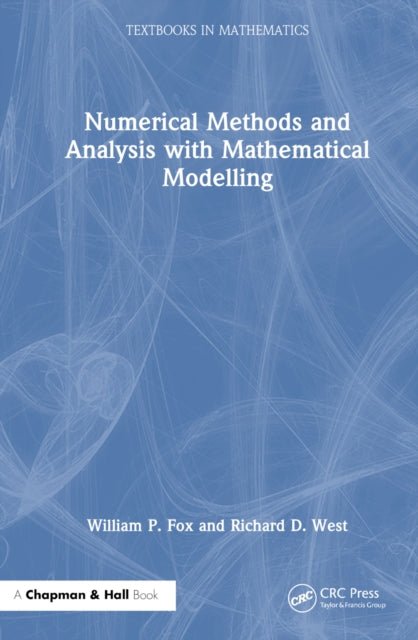 Book cover of: Numerical Methods and Analysis with Mathematical Modelling. By: William P. Fox