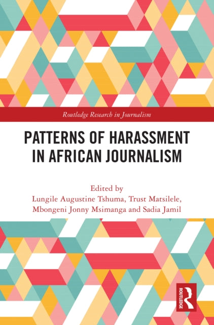 Book cover of: Patterns of Harassment in African Journalism. By: Lungile Augustine Tshuma