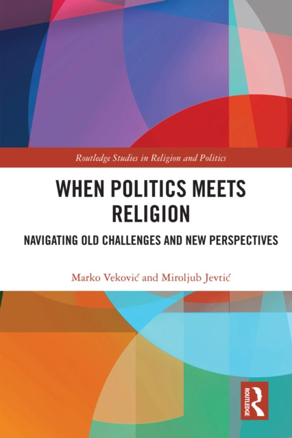 Book cover of: When Politics Meets Religion. By: Marko Vekovic