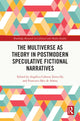 Book cover of: Multiverse as Theory in Postmodern Speculative Fictional Narratives. By: Angélica Cabrera Torrecilla