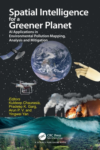 Book cover of: Spatial Intelligence for a Greener Planet. By: Kuldeep Chaurasia