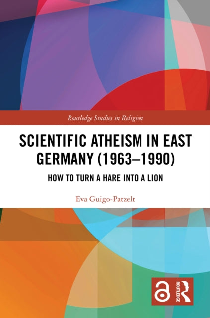 Book cover of: Scientific Atheism in East Germany (1963-1990). By: Eva Guigo-Patzelt