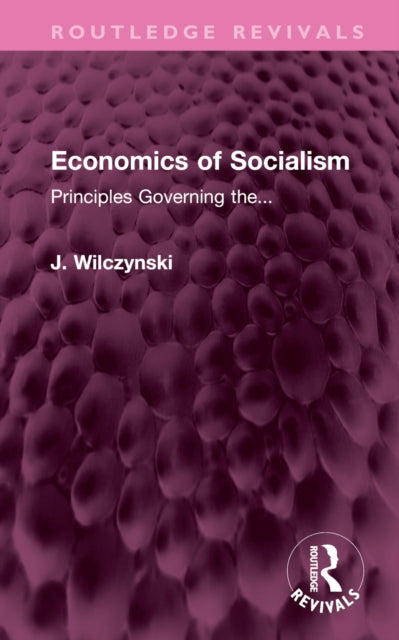 Book cover of: Economics of Socialism. By: J. Wilczynski