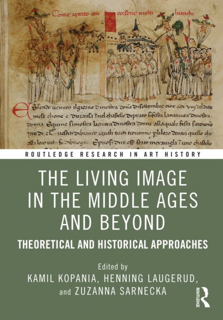 Book cover of: Living Image in the Middle Ages and Beyond. By: Kamil Kopania