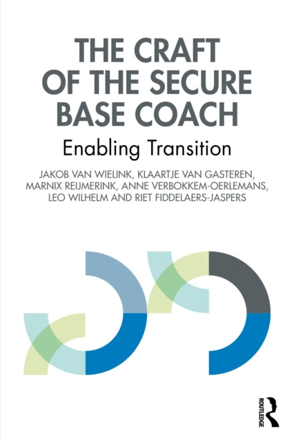 Book cover of: Craft of the Secure Base Coach. By: Jakob van Wielink