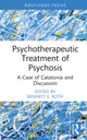 Book cover of: Psychotherapeutic Treatment of Psychosis. By: Bennett E. Roth