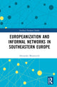 Book cover of: Europeanization and Informal Networks in Southeastern Europe. By: Alexander Mesarovich