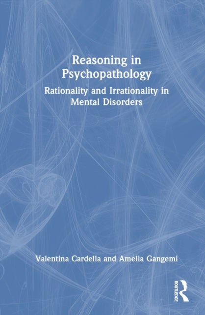 Book cover of: Reasoning in Psychopathology. By: Valentina Cardella