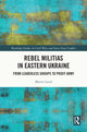 Book cover of: Rebel Militias in Eastern Ukraine. By: Martin Larys