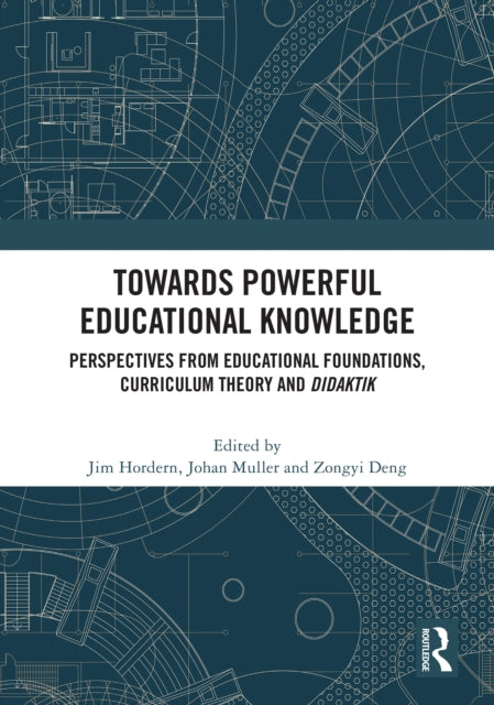 Book cover of: Towards Powerful Educational Knowledge. By: Jim Hordern