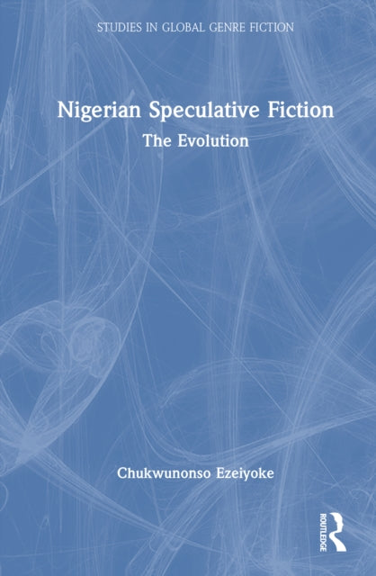 Book cover of: Nigerian Speculative Fiction