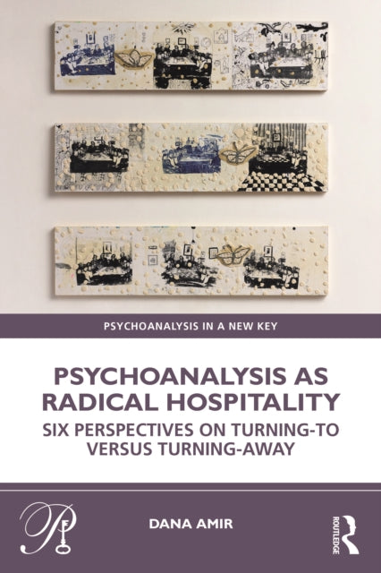 Book cover of: Psychoanalysis as Radical Hospitality. By: Dana Amir
