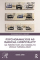 Book cover of: Psychoanalysis as Radical Hospitality. By: Dana Amir