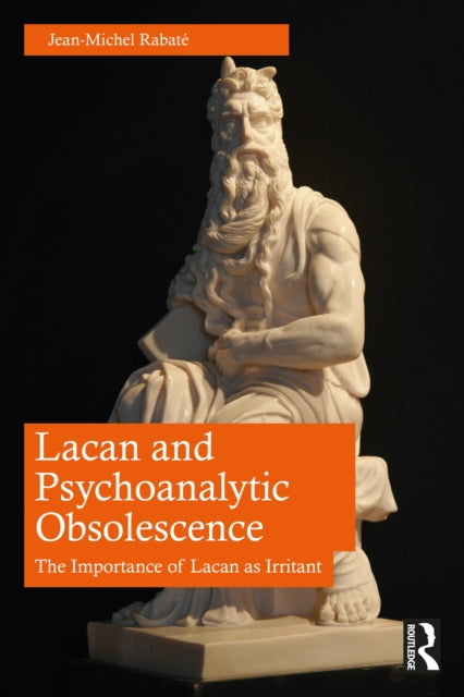 Book cover of: Lacan and Psychoanalytic Obsolescence. By: Jean-Michel Rabaté
