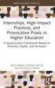 Book cover of: Internships, High-Impact Practices, and Provocative Praxis in Higher Education