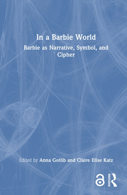 Book cover of: In a Barbie World. By: Anna Gotlib