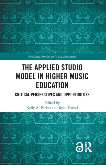 Book cover of: Applied Studio Model in Higher Music Education. By: Kelly A. Parkes