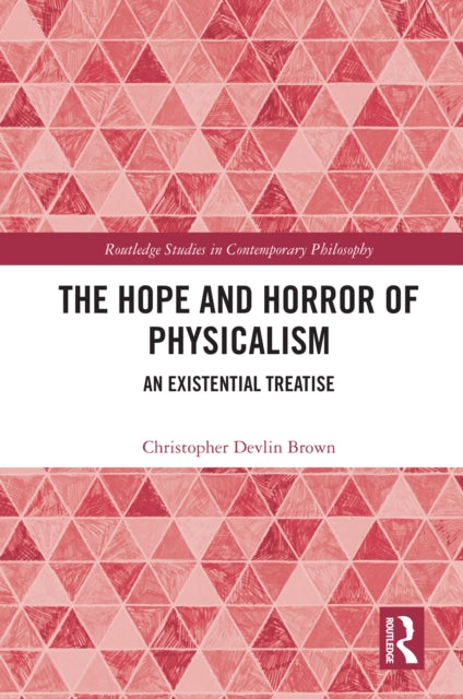 Book cover of: Hope and Horror of Physicalism. By: Christopher Devlin Brown