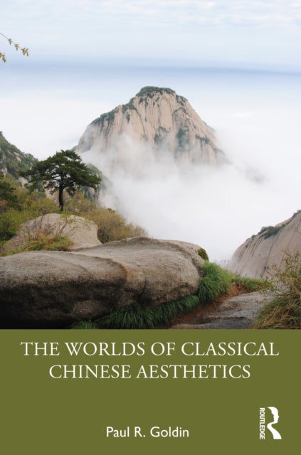 Book cover of: Worlds of Classical Chinese Aesthetics. By: Paul R. Goldin