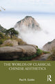 Book cover of: Worlds of Classical Chinese Aesthetics. By: Paul R. Goldin