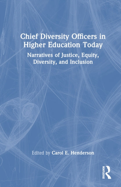 Book cover of: Chief Diversity Officers in Higher Education Today. By: Carol E. Henderson