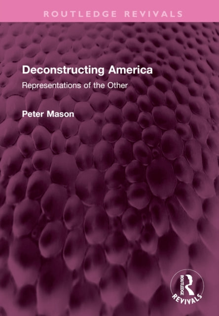 Book cover of: Deconstructing America. By: Peter Mason