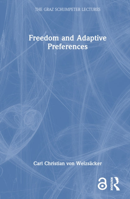 Book cover of: Freedom and Adaptive Preferences. By: Carl Christian Von Weizsäcker