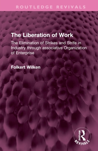 Book cover of: Liberation of Work. By: Folkert Wilken