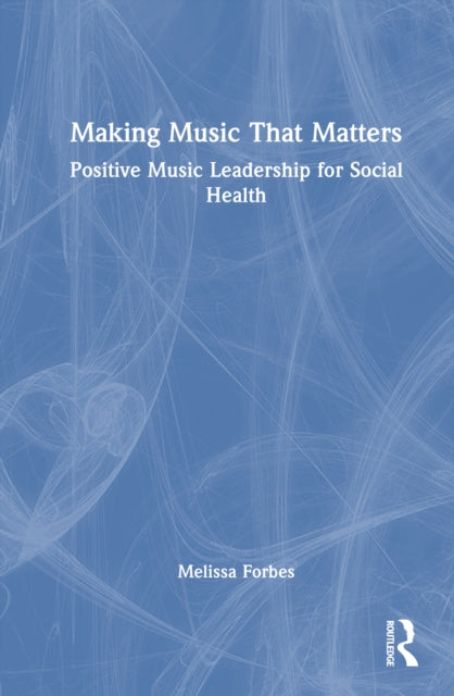 Book cover of: Making Music That Matters