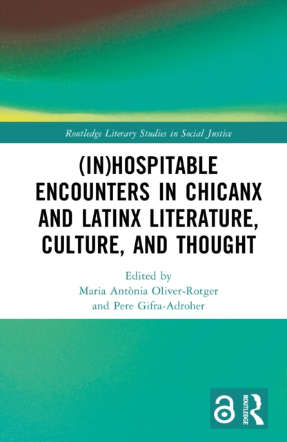 Book cover of: (In)Hospitable Encounters in Chicanx and Latinx Literature, Culture, and Thought. By: Maria Antònia Oliver-Rotger