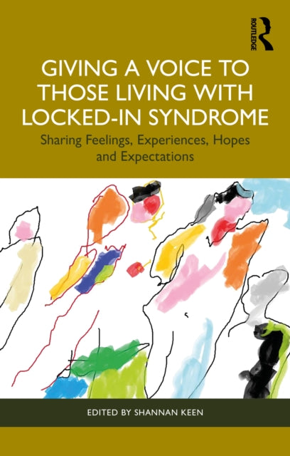 Book cover of: Giving a Voice to those Living with Locked-In Syndrome. By: Shannan Keen