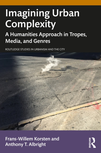 Book cover of: Imagining Urban Complexity. By: Frans-Willem Korsten