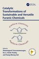 Book cover of: Catalytic Transformations of Sustainable and Versatile Furanic Chemicals. By: S. Saravanamurugan