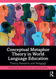 Book cover of: Conceptual Metaphor Theory in World Language Education