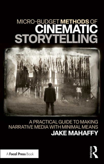 Book cover of: Micro-Budget Methods of Cinematic Storytelling