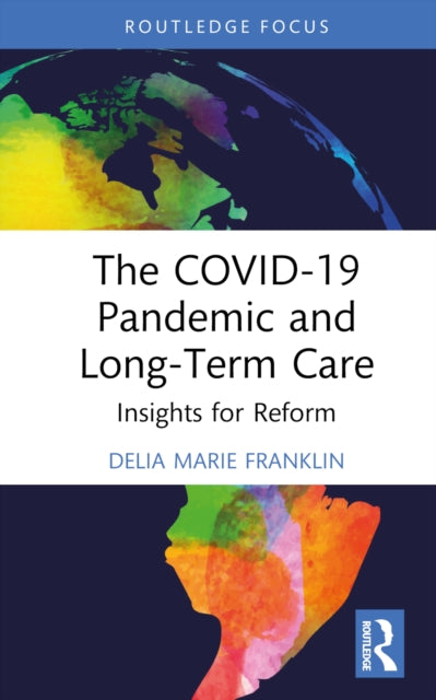 Book cover of: COVID-19 Pandemic and Long-Term Care. By: Delia Marie Franklin