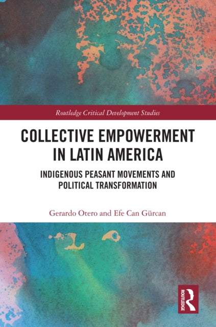 Book cover of: Collective Empowerment in Latin America. By: Gerardo Otero
