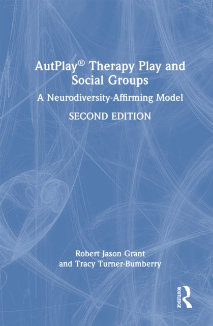 Book cover of: AutPlay® Therapy Play and Social Groups. By: Robert Jason Grant