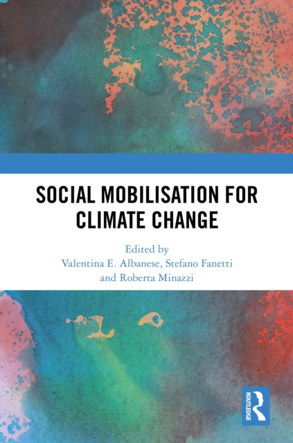 Book cover of: Social Mobilisation for Climate Change. By: Valentina E. Albanese