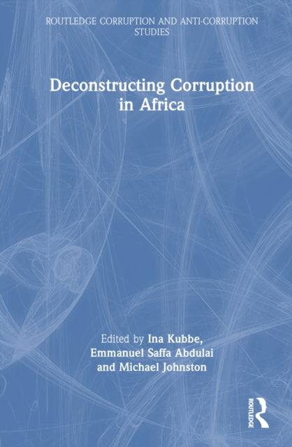 Book cover of: Deconstructing Corruption in Africa. By: Ina Kubbe