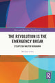 Book cover of: Revolution is the Emergency Break