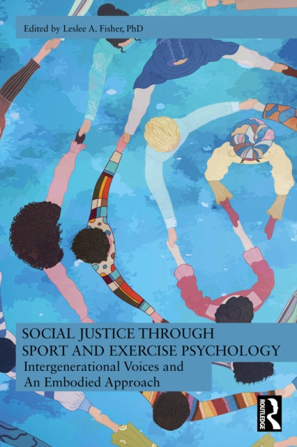 Book cover of: Social Justice through Sport and Exercise Psychology. By: Leslee A. Fisher