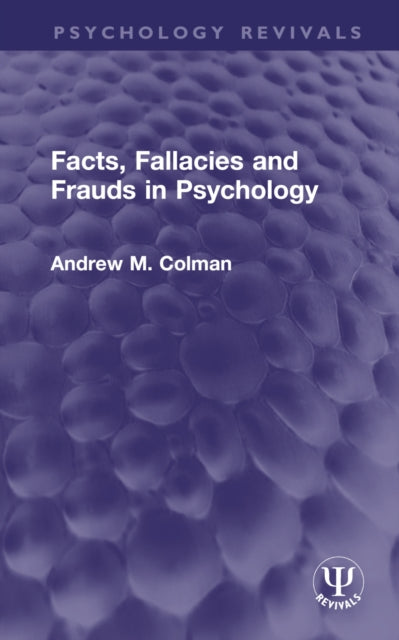 Book cover of: Facts, Fallacies and Frauds in Psychology. By: Andrew M. Colman
