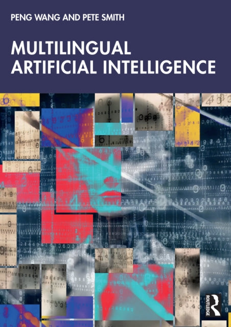 Book cover of: Multilingual Artificial Intelligence. By: Peng Wang