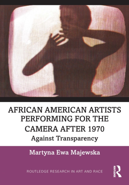 Book cover of: African American Artists Performing for the Camera After 1970