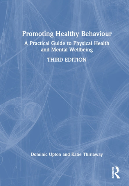 Book cover of: Promoting Healthy Behaviour. By: Dominic Upton