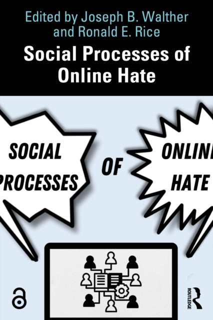 Book cover of: Social Processes of Online Hate. By: Joseph B. Walther