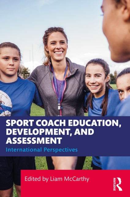Book cover of: Sport Coach Education, Development, and Assessment
