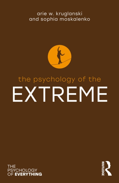 Book cover of: Psychology of the Extreme. By: Arie W. Kruglanski